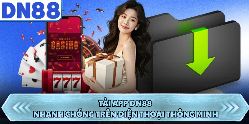 Tải app DN88 nhanh chóng trên điện thoại thông minh
